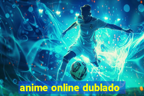 anime online dublado